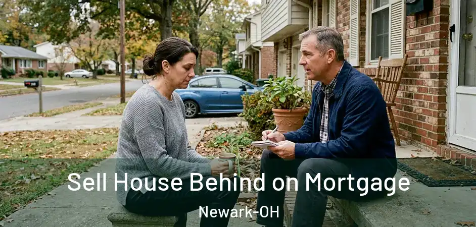 Sell House Behind on Mortgage Newark-OH