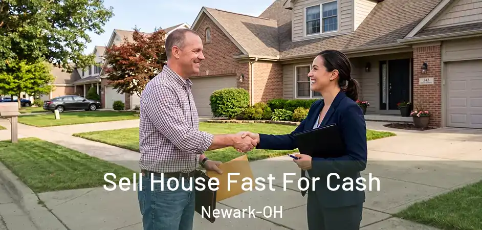  Sell House Fast For Cash Newark-OH