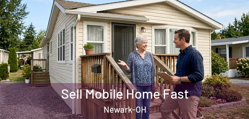 Sell Mobile Home Fast Newark-OH